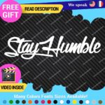 Stay Humble Decals Stickers Vinyl Car Race Drift Lowered JDM Scrape Tunning