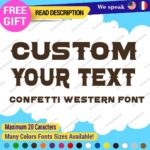 Custom Text Name Confetti Western Font Lettering Die Cut Decal Vinyl Sticker 651