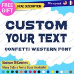 Custom Text Name Confetti Western Font Lettering Die Cut Decal Vinyl Sticker 651 - Image 17