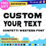 Custom Text Name Confetti Western Font Lettering Die Cut Decal Vinyl Sticker 651 - Image 28