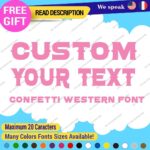 Custom Text Name Confetti Western Font Lettering Die Cut Decal Vinyl Sticker 651 - Image 30